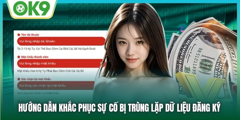 Hướng dẫn khắc phục sự cố bị trùng lặp dữ liệu đăng ký