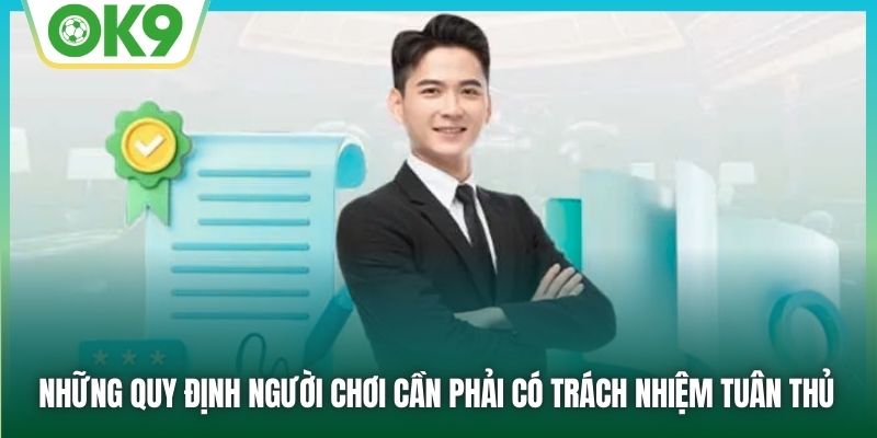 Những quy định người chơi cần phải có trách nhiệm tuân thủ