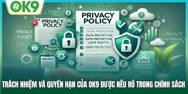 Trách nhiệm và quyền hạn của OK9 được nêu rõ trong chính sách