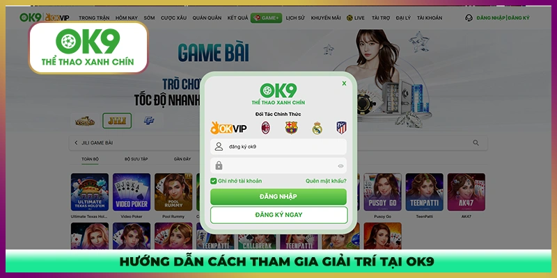 Hướng dẫn tham gia giải trí tại game bài OK9